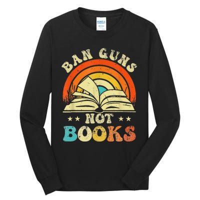 Ban Guns Not Books Tall Long Sleeve T-Shirt