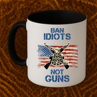 Ban Guns Not Idiots Pro American Gun Rights Flag Mug