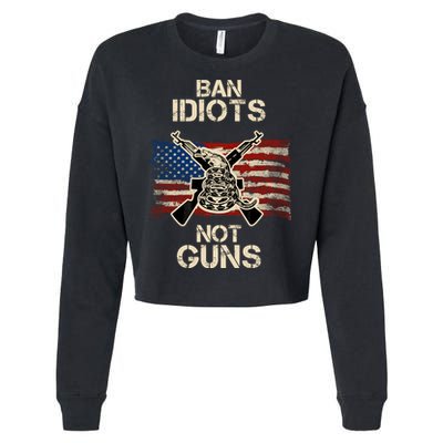 Ban Guns Not Idiots Pro American Gun Rights Flag Cropped Pullover Crew