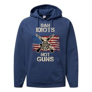 Ban Guns Not Idiots Pro American Gun Rights Flag Performance Fleece Hoodie