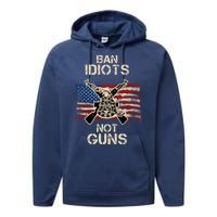 Ban Guns Not Idiots Pro American Gun Rights Flag Performance Fleece Hoodie