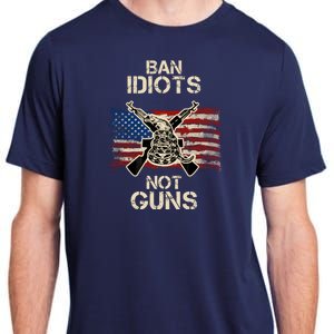 Ban Guns Not Idiots Pro American Gun Rights Flag Adult ChromaSoft Performance T-Shirt