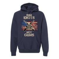 Ban Guns Not Idiots Pro American Gun Rights Flag Premium Hoodie