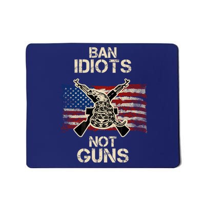 Ban Guns Not Idiots Pro American Gun Rights Flag Mousepad