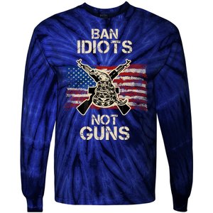 Ban Guns Not Idiots Pro American Gun Rights Flag Tie-Dye Long Sleeve Shirt