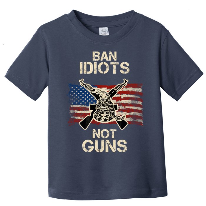 Ban Guns Not Idiots Pro American Gun Rights Flag Toddler T-Shirt