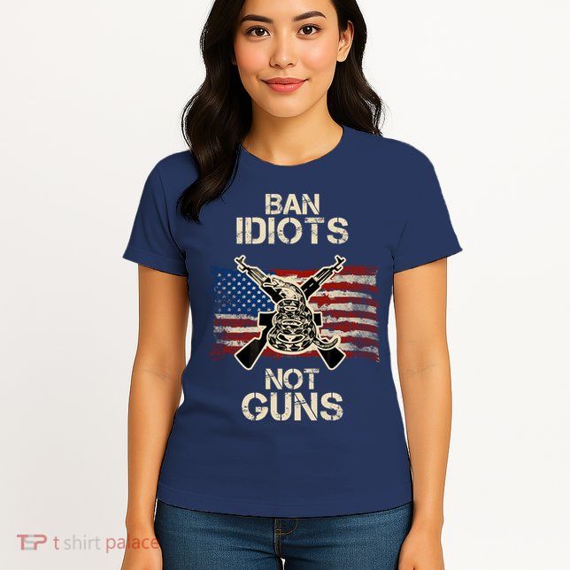Ban Guns Not Idiots Pro American Gun Rights Flag Womens T-Shirt