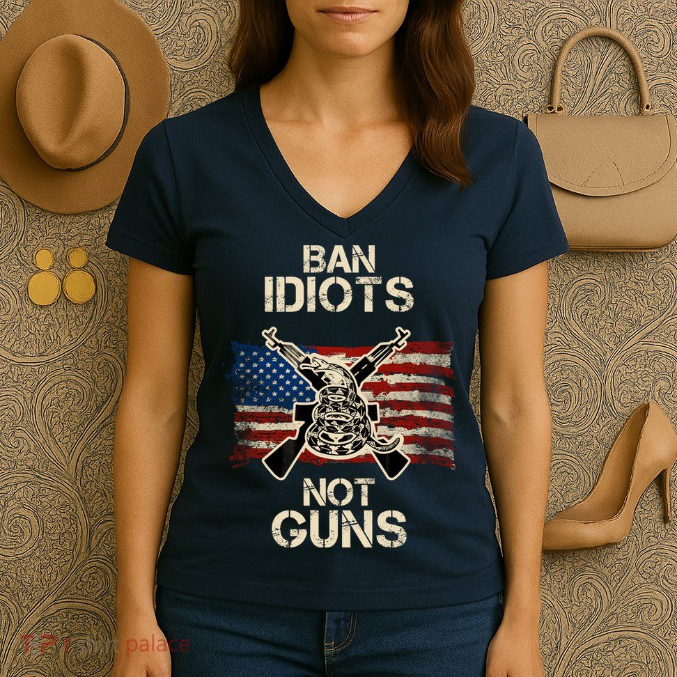 Ban Guns Not Idiots Pro American Gun Rights Flag Women's V-Neck T-Shirt