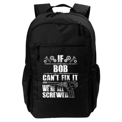 Bob Gift Name Fix It Funny Birthday Personalized Dad Idea Daily Commute Backpack