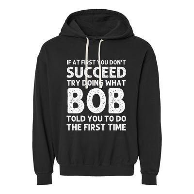 Bob Gift Name Personalized Birthday Funny Christmas Joke Garment-Dyed Fleece Hoodie