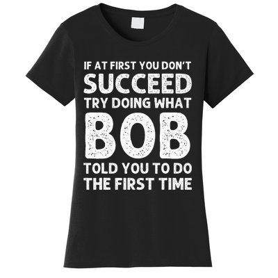 Bob Gift Name Personalized Birthday Funny Christmas Joke Women's T-Shirt