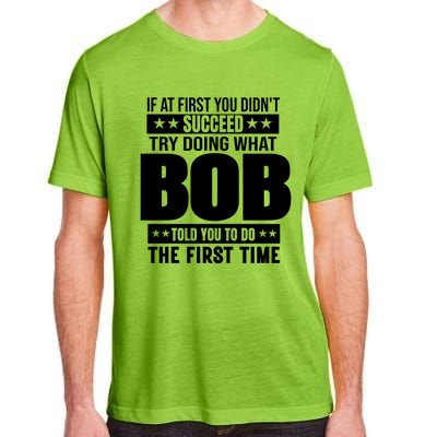 Bob Gift Name Personalized Birthday Funny Gift Adult ChromaSoft Performance T-Shirt