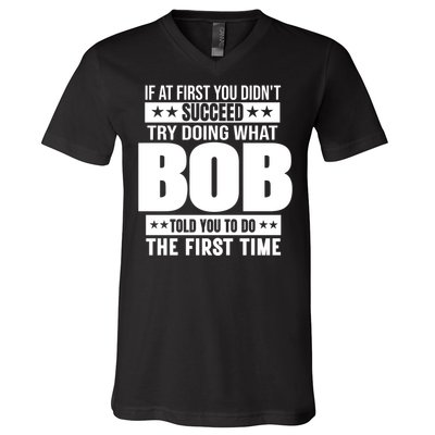 Bob Gift Name Personalized Birthday Funny Gift V-Neck T-Shirt