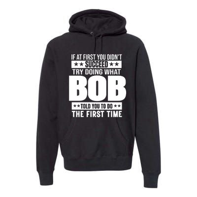 Bob Gift Name Personalized Birthday Funny Gift Premium Hoodie