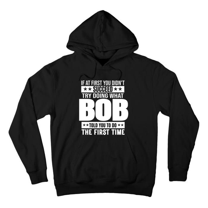 Bob Gift Name Personalized Birthday Funny Gift Tall Hoodie