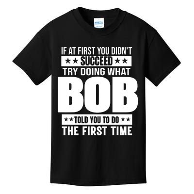 Bob Gift Name Personalized Birthday Funny Gift Kids T-Shirt