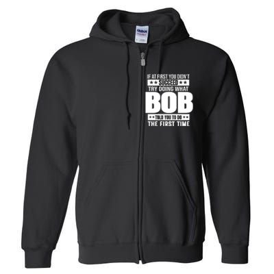 Bob Gift Name Personalized Birthday Funny Gift Full Zip Hoodie