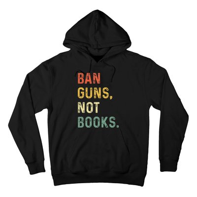 Ban Guns Not Books Retro Read Banned Books Lover Hoodie