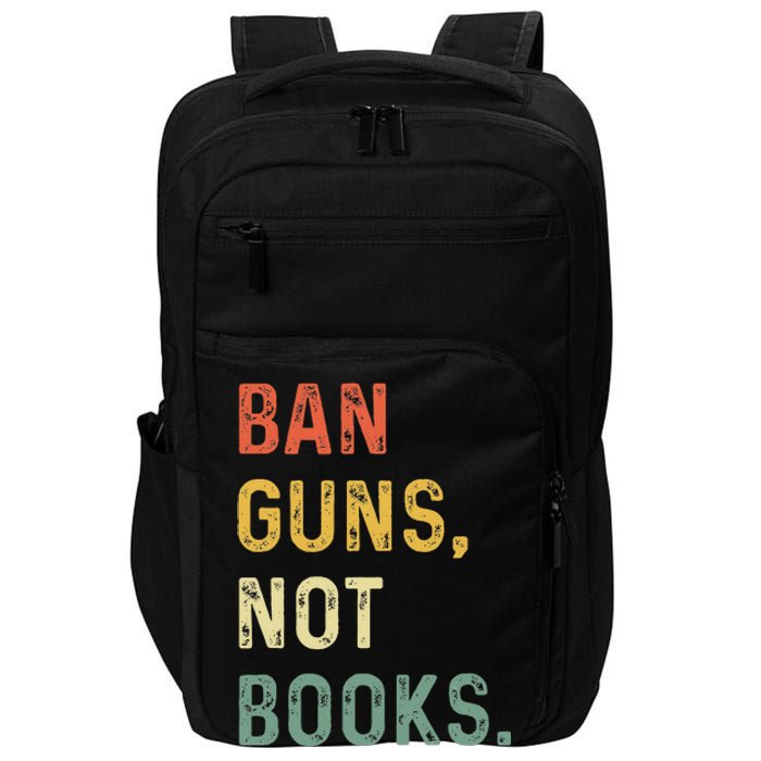 Ban Guns Not Books Retro Read Banned Books Lover Impact Tech Backpack