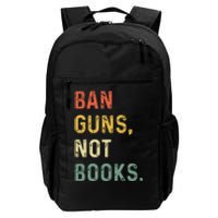 Ban Guns Not Books Retro Read Banned Books Lover Daily Commute Backpack