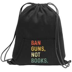 Ban Guns Not Books Retro Read Banned Books Lover Sweatshirt Cinch Pack Bag