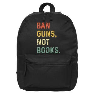 Ban Guns Not Books Retro Read Banned Books Lover 16 in Basic Backpack