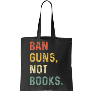 Ban Guns Not Books Retro Read Banned Books Lover Tote Bag