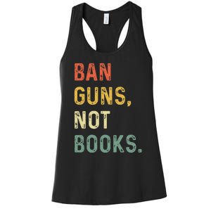 Ban Guns Not Books Retro Read Banned Books Lover Women's Racerback Tank