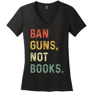 Ban Guns Not Books Retro Read Banned Books Lover Women's V-Neck T-Shirt