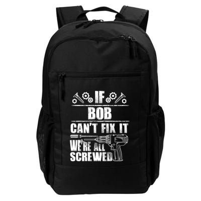 Bob Gift Name Fix It Funny Birthday Personalized Dad Idea Daily Commute Backpack
