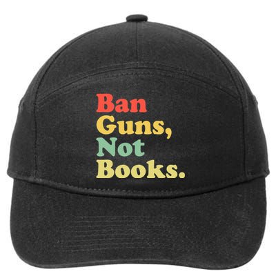 Ban Guns Not Books Retro Read Banned Books Lover 7-Panel Snapback Hat