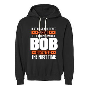 Bob Gift Name Personalized Birthday Funny Christmas Joke Garment-Dyed Fleece Hoodie