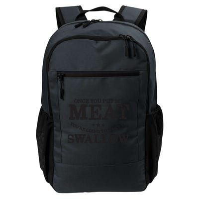 BBQ Grilling Once You Put My Meat In Your Mouth Daily Commute Backpack