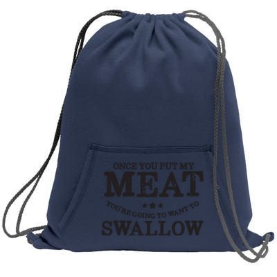 BBQ Grilling Once You Put My Meat In Your Mouth Sweatshirt Cinch Pack Bag