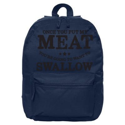 BBQ Grilling Once You Put My Meat In Your Mouth 16 in Basic Backpack