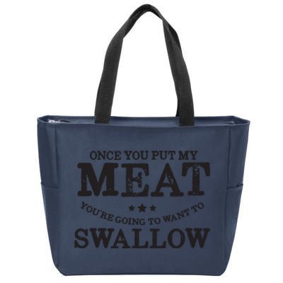 BBQ Grilling Once You Put My Meat In Your Mouth Zip Tote Bag