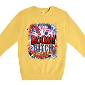 Bitch Get Out The Way Boom Firework 4th Of July Gift Premium Crewneck Sweatshirt