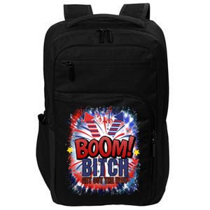 Bitch Get Out The Way Boom Firework 4th Of July Gift Impact Tech Backpack