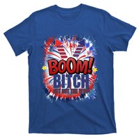 Bitch Get Out The Way Boom Firework 4th Of July Gift T-Shirt