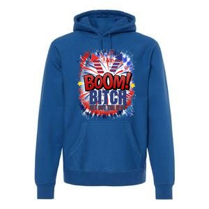 Bitch Get Out The Way Boom Firework 4th Of July Gift Premium Hoodie