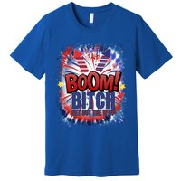 Bitch Get Out The Way Boom Firework 4th Of July Gift Premium T-Shirt