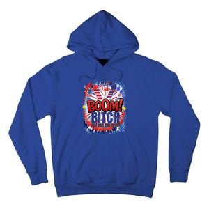 Bitch Get Out The Way Boom Firework 4th Of July Gift Tall Hoodie