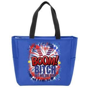 Bitch Get Out The Way Boom Firework 4th Of July Gift Zip Tote Bag