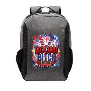 Bitch Get Out The Way Boom Firework 4th Of July Gift Vector Backpack