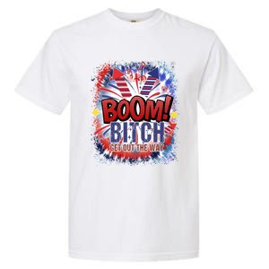 Bitch Get Out The Way Boom Firework 4th Of July Gift Garment-Dyed Heavyweight T-Shirt