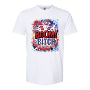 Bitch Get Out The Way Boom Firework 4th Of July Gift Softstyle CVC T-Shirt