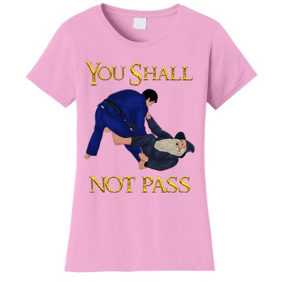 Bjj Guard Passing You Shall Not Pass Brazilian Jiu Jitsu Women's T-Shirt