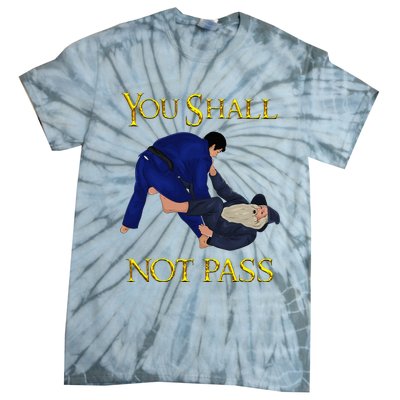 Bjj Guard Passing You Shall Not Pass Brazilian Jiu Jitsu Tie-Dye T-Shirt