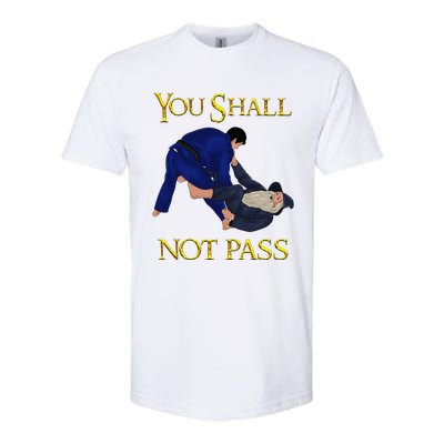 Bjj Guard Passing You Shall Not Pass Brazilian Jiu Jitsu Softstyle CVC T-Shirt