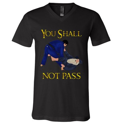 Bjj Guard Passing You Shall Not Pass Brazilian Jiu Jitsu V-Neck T-Shirt